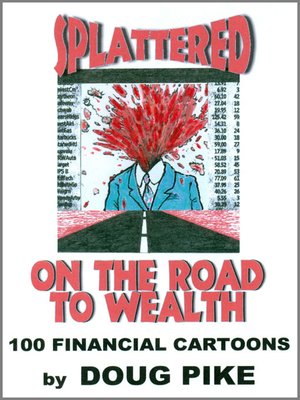 cover image of Splattered on the Road to Wealth